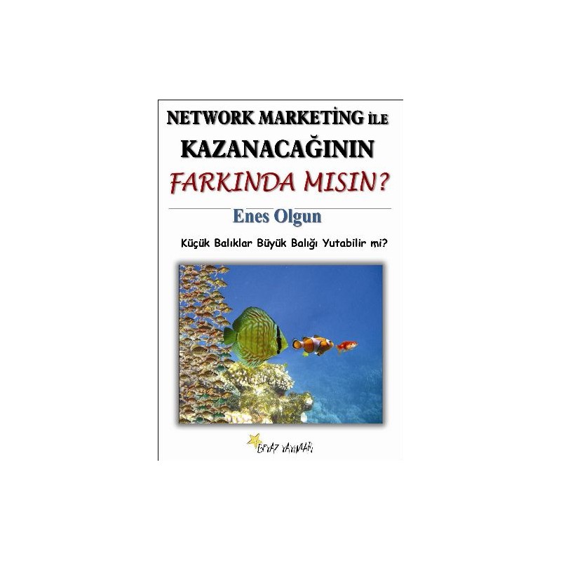 Network Marketing Ile Kazanacağının Farkında Mısın Küçük Balıklar Büyük Balığı Yutabilir Mi