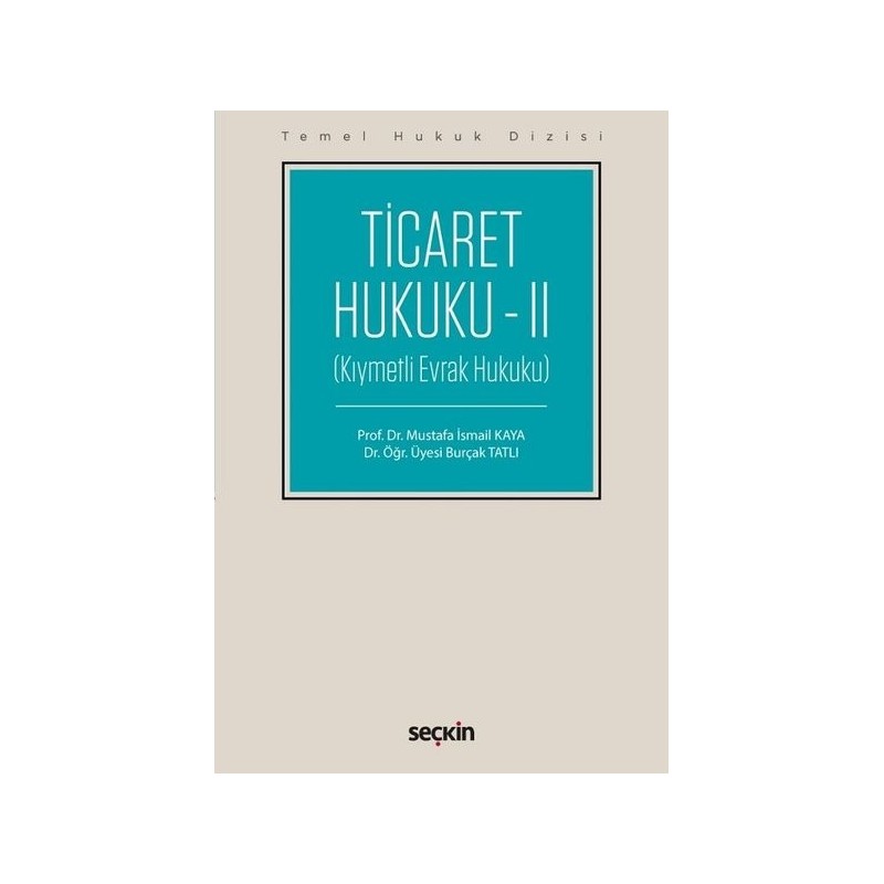 Temel Hukuk Dizisi Ticaret Hukuku – Ii (Kıymetli Evrak Hukuku)