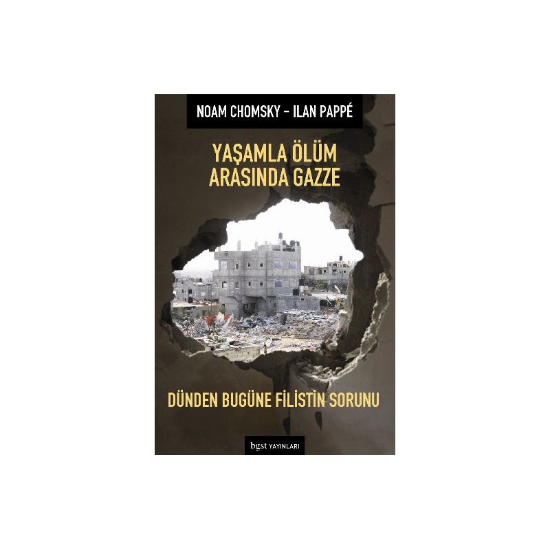 Yaşamla Ölüm Arasında Gazze Dünden Bugüne Filistin Sorunu