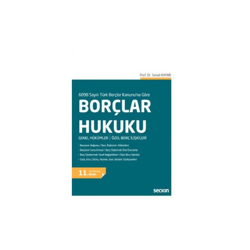 6098 Sayılı Türk Borçlar Kanunu'na Göre Borçlar Hukuku Genel Hükümler / Özel Borç İlişkileri