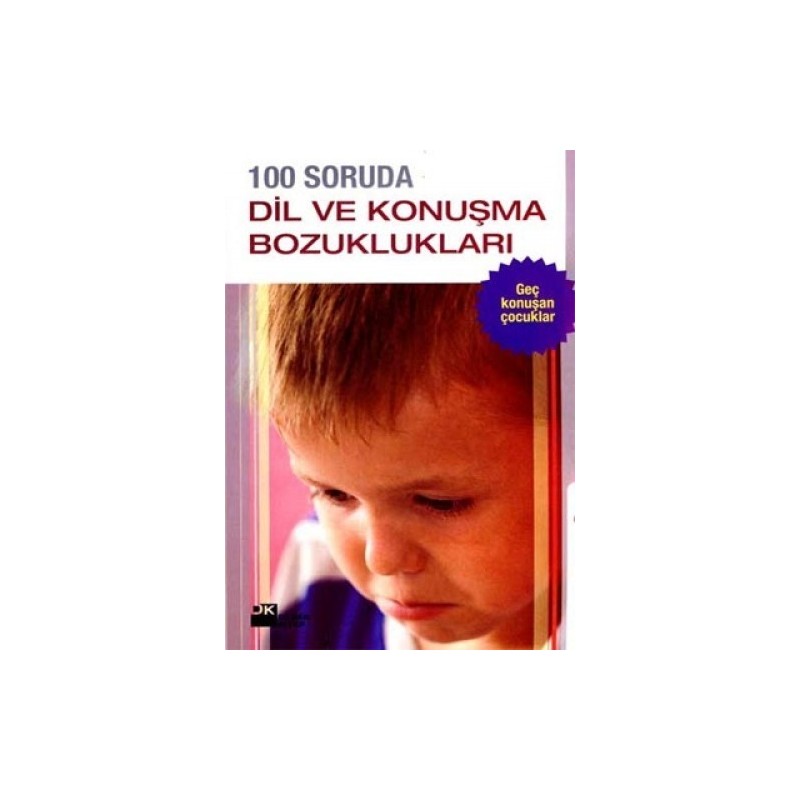 100 Soruda Dil Ve Konuşma Bozuklukları