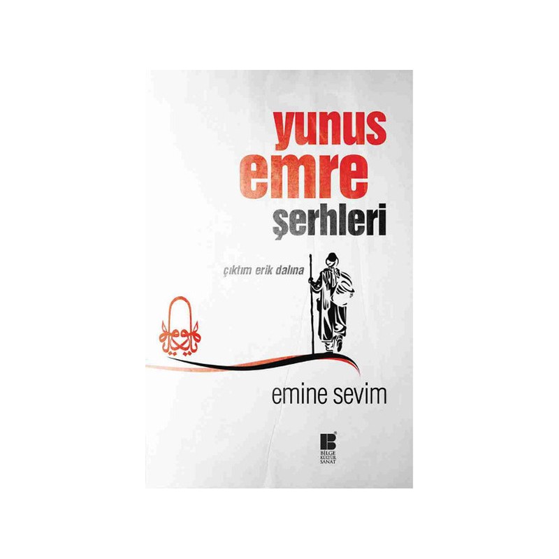 Yunus Emre Şerhleri Çıktım Erik Dalına