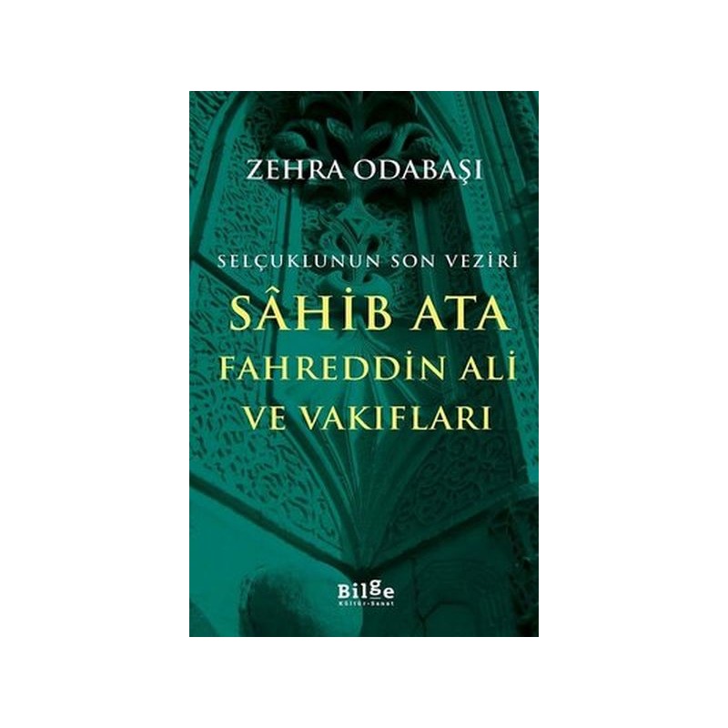 Selçuklunun Son Veziri Sahib Ata Fahreddin Ali Ve Vakıfları