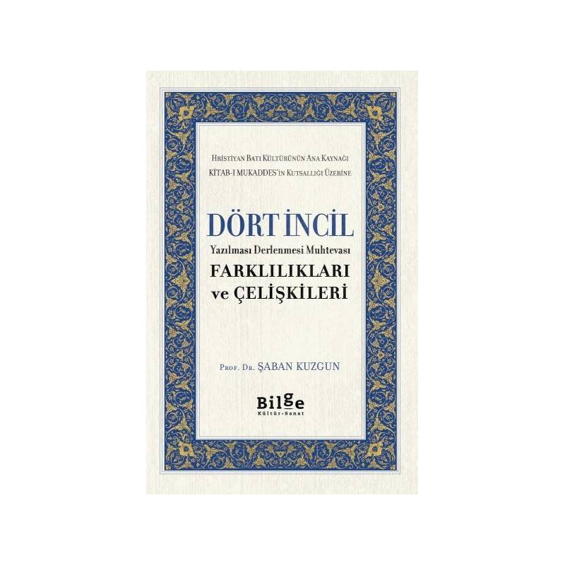 Dört İncil Yazılması Derlenmesi Muhtevası Farklılıkları Ve Çelişkileri