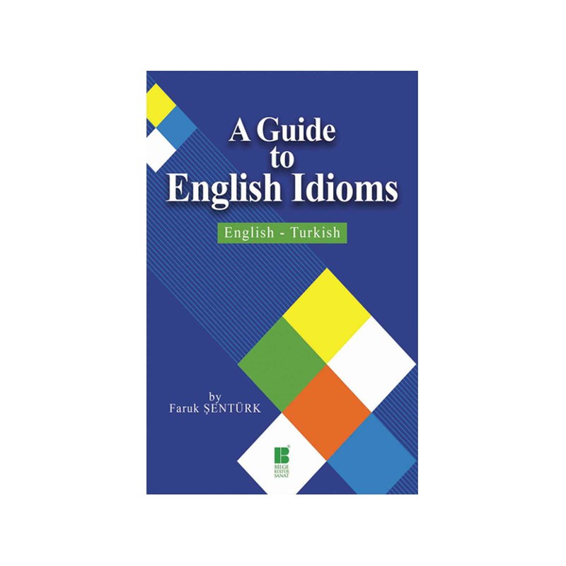 A Guide To English Idioms English Turkish