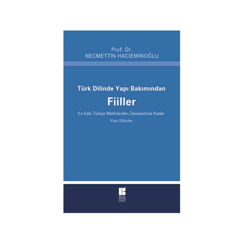 Türk Dilinde Yapı Bakımından Fiiller En Eski Türkçe Metinlerden Zamanımıza Kadar