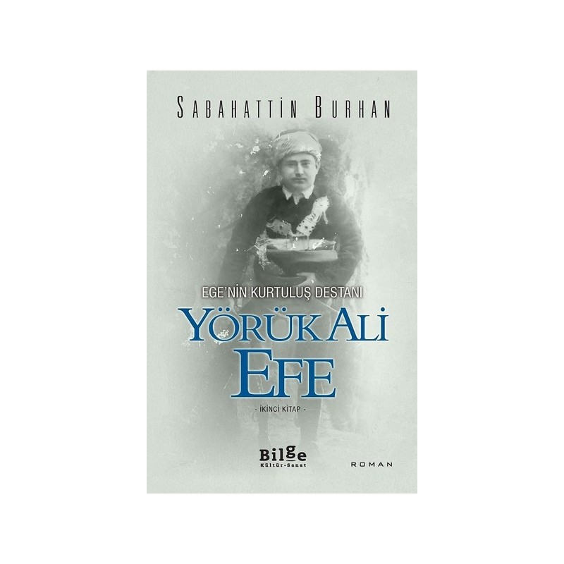 Egenin Kurtuluş Destanı Yörük Ali Efe İkinci Kitap