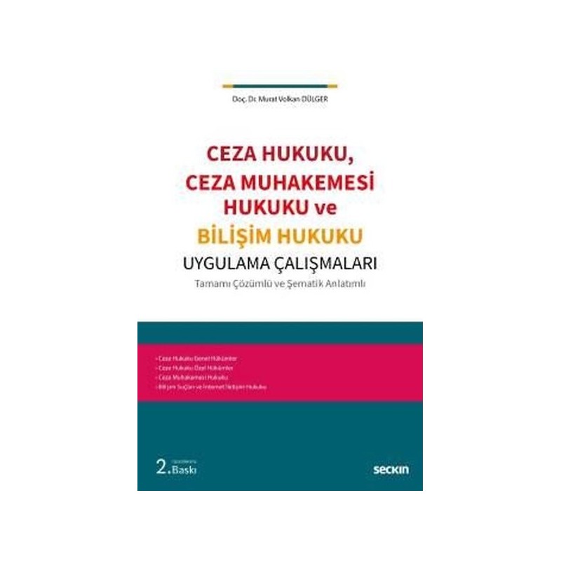 Ceza Hukuku, Ceza Muhakemesi Hukuku Ve Bilişim Hukuku Uygulama Çalışmaları Tamamı Çözümlü Ve Şematik Anlatımlı