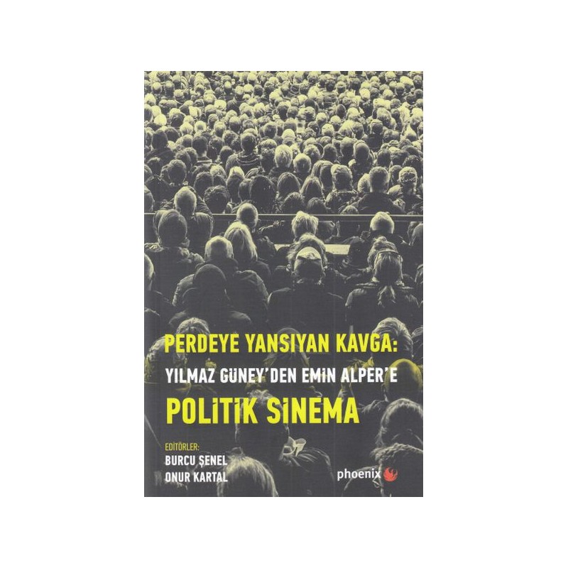 Perdeye Yansıyan Kavga Yılmaz Güney'den Emin Alper'e Politik Sinema