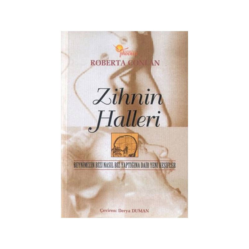 Zihnin Halleri Beynimizin Bizi Nasıl Biz Yaptığına Dair Yeni Keşifler