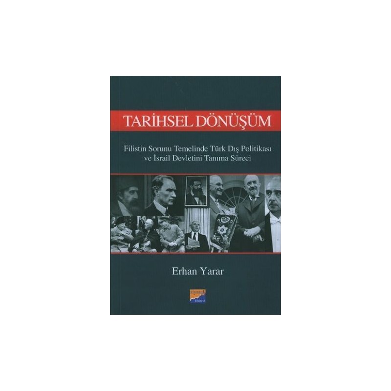 Tarihsel Dönüşüm Filistin Sorunu Temelinde Türk Dış Politikası Ve İsrail Devletini Tanıma Süreci