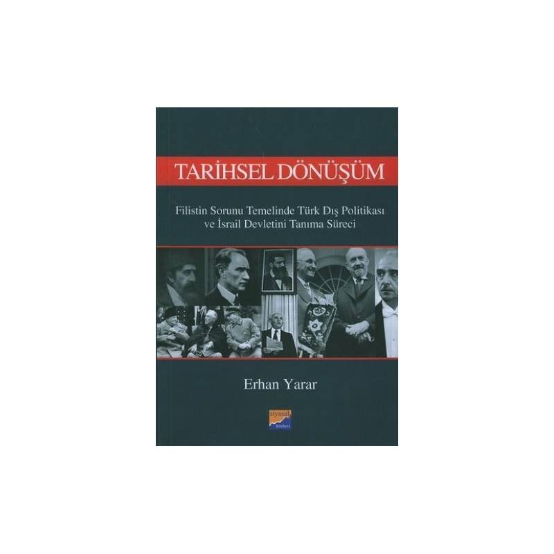 Tarihsel Dönüşüm Filistin Sorunu Temelinde Türk Dış Politikası Ve İsrail Devletini Tanıma Süreci