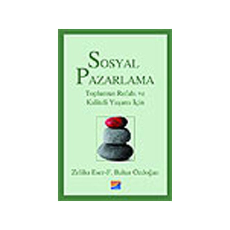 Sosyal Pazarlama Toplumun Refahı Ve Kaliteli Yaşamı İçin