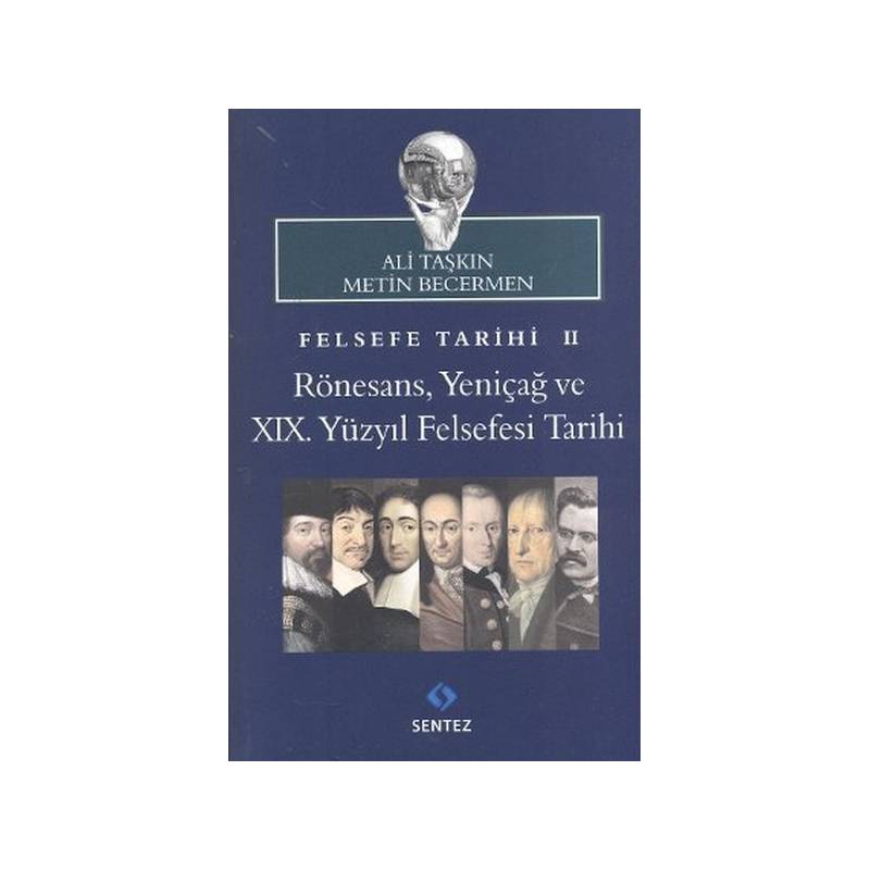 Felsefe Tarihi 2 Rönesans, Yeniçağ Ve 19. Yüzyıl Felsefesi Tarihi