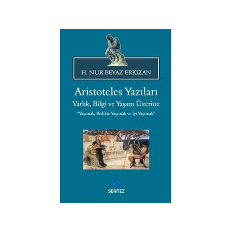 Aristoteles Yazıları Varlık,bilgi Ve Yaşam Üzerine