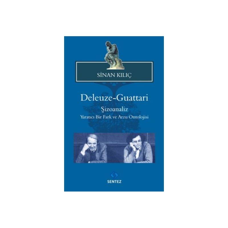 Deleuze Guattari Şizoanaliz Yaratıcı Bir Fark Ve Arzu Ontolojisi