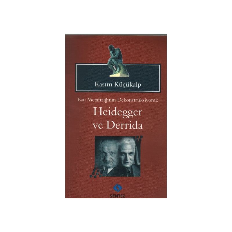 Batı Metafiziğinin Dekonstrüksiyonu Heidegger Ve Derrida