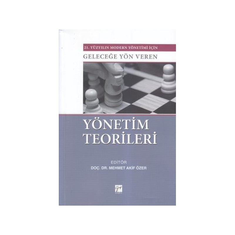 21. Yüzyılın Modern Yönetimi İçin Geleceğe Yön Veren Yönetim Teorileri