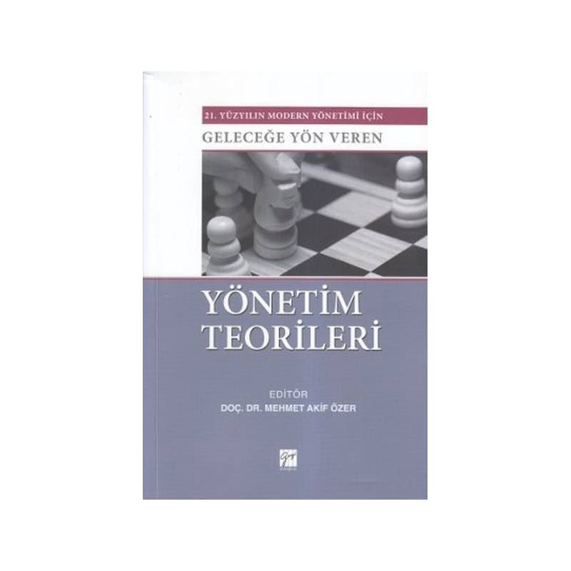 21. Yüzyılın Modern Yönetimi İçin Geleceğe Yön Veren Yönetim Teorileri