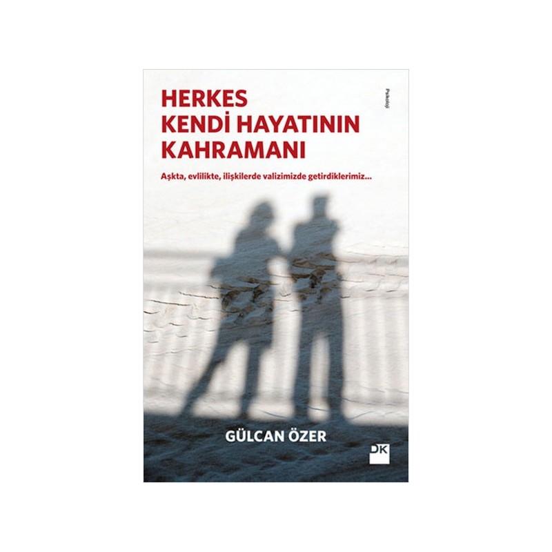 Herkes Kendi Hayatının Kahramanı