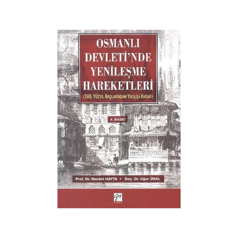 Osmanlı Devleti'nde Yenileşme Hareketleri 17. Yüzyıl Başlarından Yıkılışa Kadar