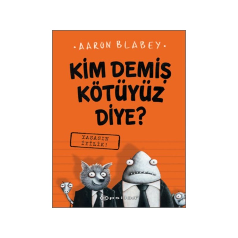 Kim Demiş Kötüyüz Diye 1 Yaşasın İyilik Ciltli