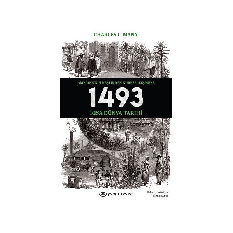 1493 Amerikanın Keşfinden Küreselleşmeye Kısa Dünya Tarihi