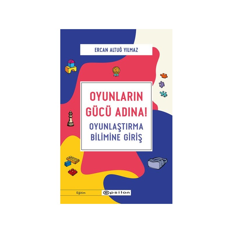 Oyunların Gücü Adına Oyunlaştırma Bilimine Giriş