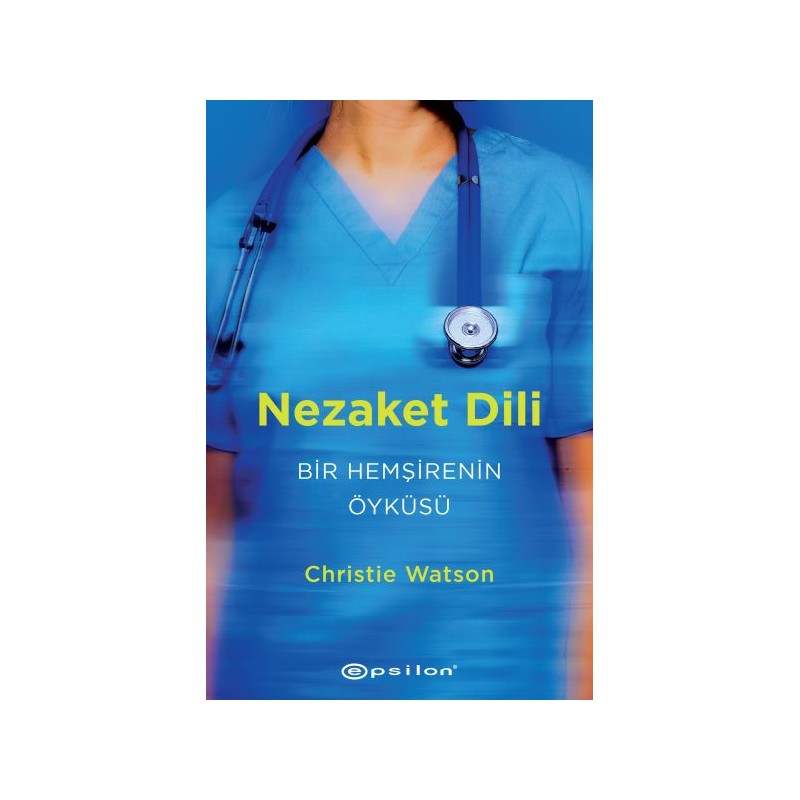 Nezaket Dili Bir Hemşirenin Öyküsü