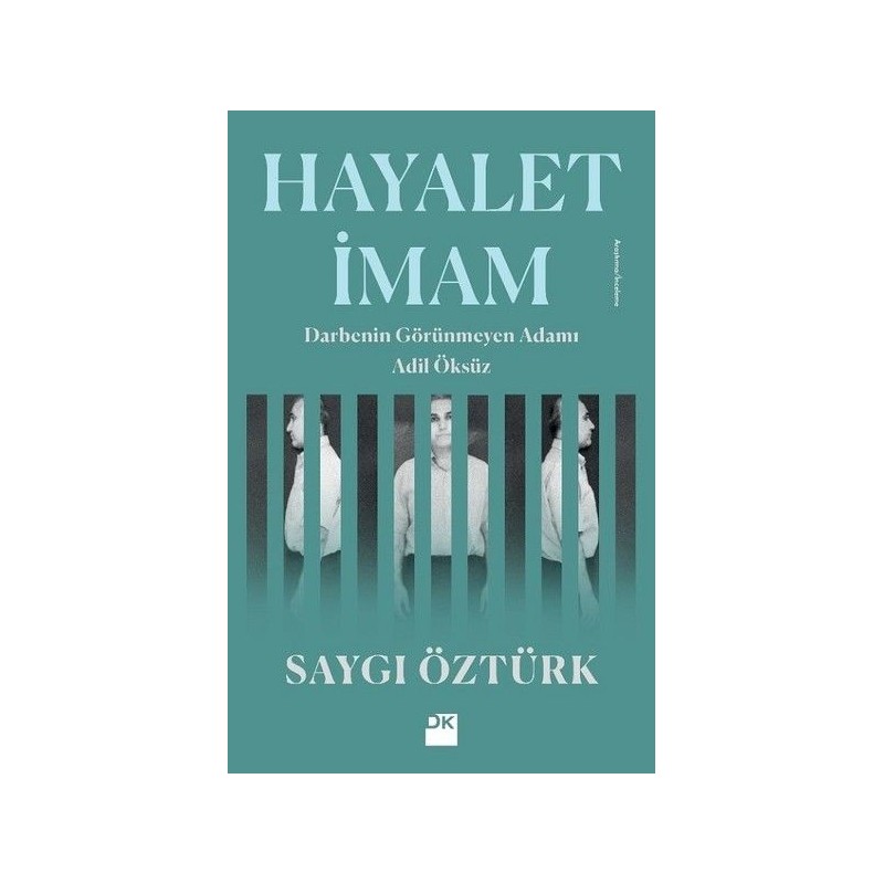 Hayalet İmam Darbenin Görünmez Adamı Adil Öksüz