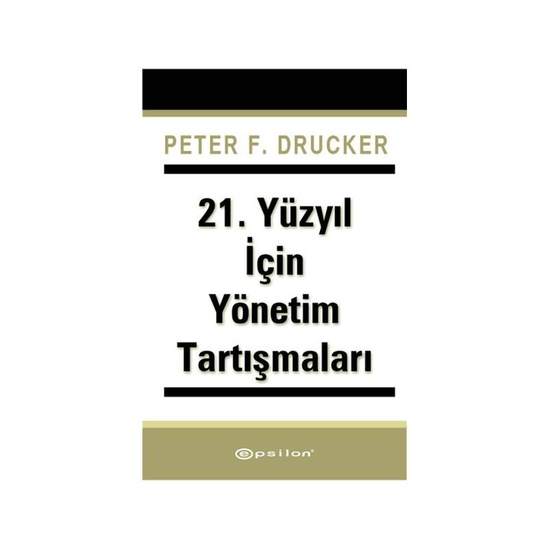 21. Yüzyıl İçin Yönetim Tartışmaları 21. Yüzyıl İçin Yönetim Tartışmaları