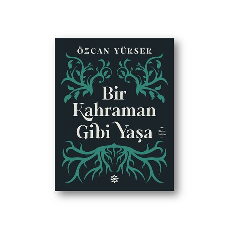 Bir Kahraman Gibi Yaşa