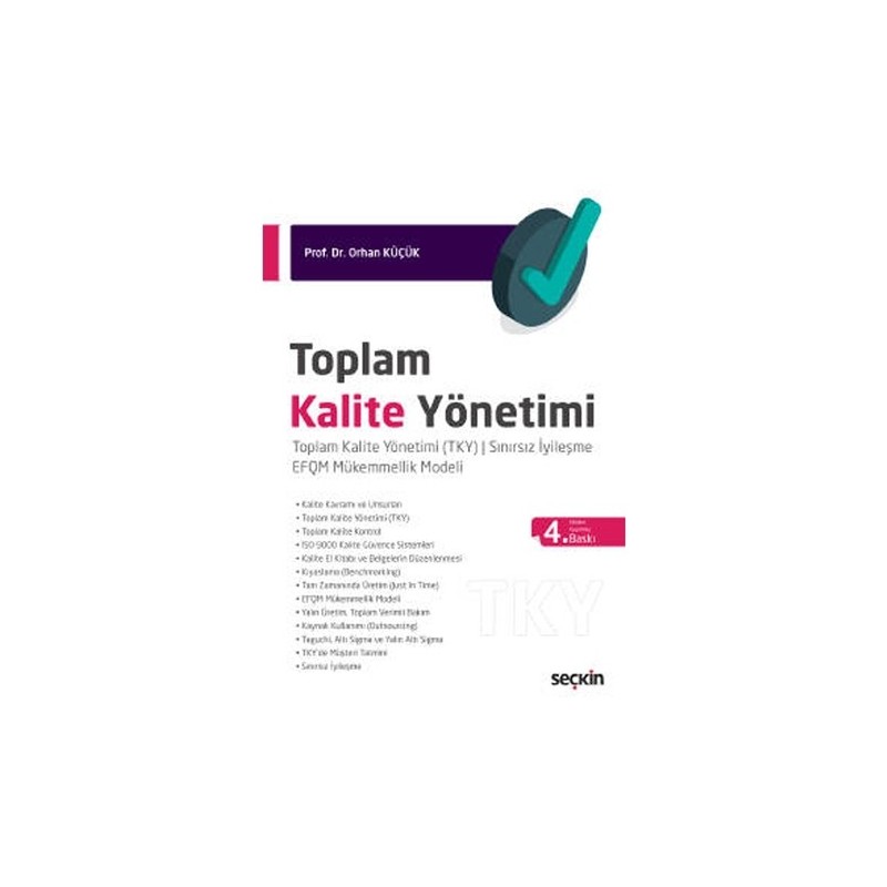 Toplam Kalite Yönetimi Toplam Kalite Yönetimi (Tky) ¦ Sınırsız İyileşme Efqm Mükemmellik Modeli