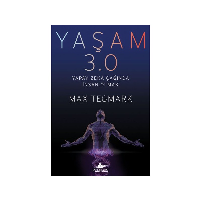 Yaşam 3.0 Yapay Zeka Çağında İnsan Olmak