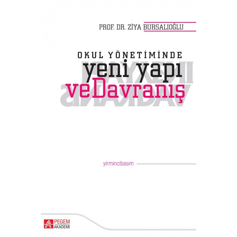 Okul Yönetiminde Yeni Yapı Ve Davranış Okul Yönetiminde Yeni Yapı Ve Davranış