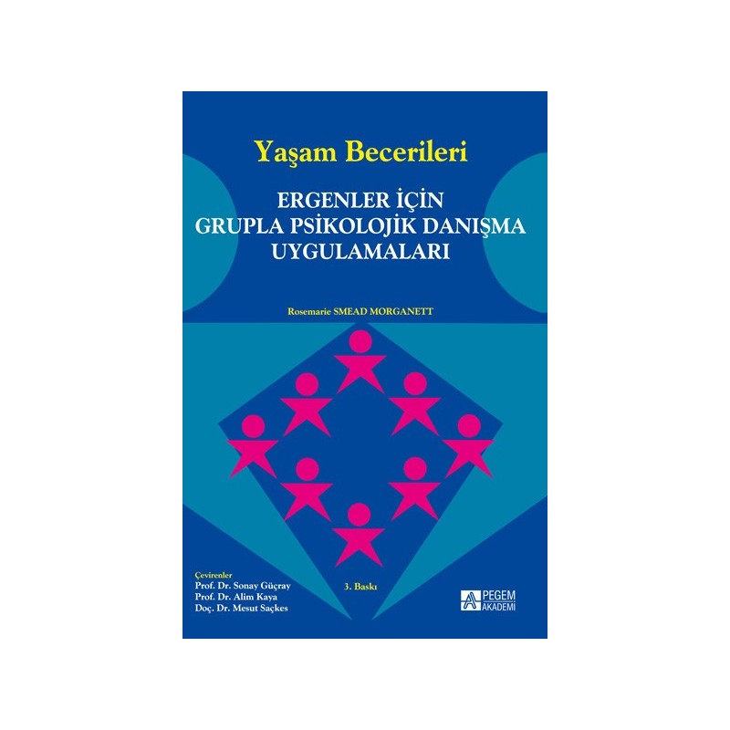 Yaşam Becerileri - Ergenler Için Grupla Psikolojik Danışma Uygulamaları