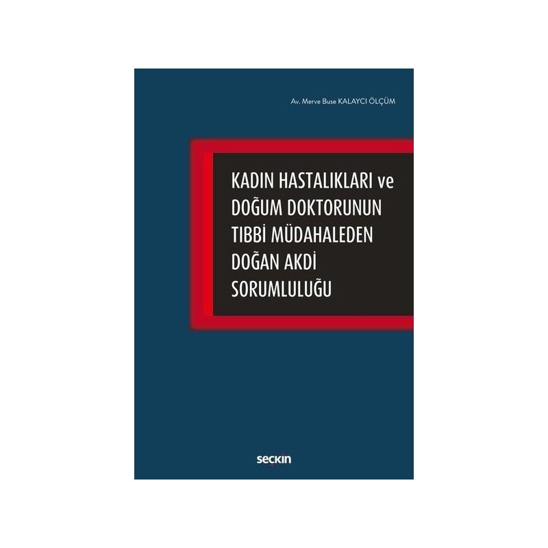 Kadın Hastalıkları Ve Doğum Doktorununtıbbi Müdahaleden Doğan Akdi Sorumluluğu