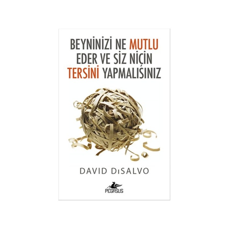 Beyninizi Ne Mutlu Eder Ve Siz Niçin Tersini Yapmalısınız