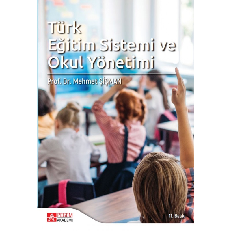 Türk Eğitim Sistemi Ve Okul Yönetimi Türk Eğitim Sistemi Ve Okul Yönetimi