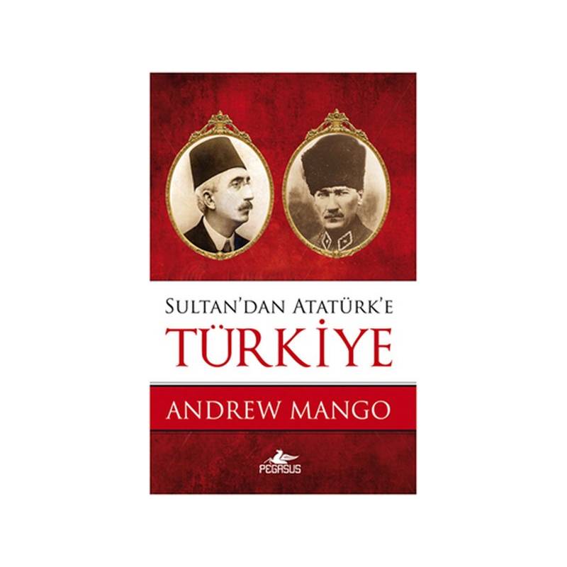 Sultan'dan Atatürk'e Türkiye