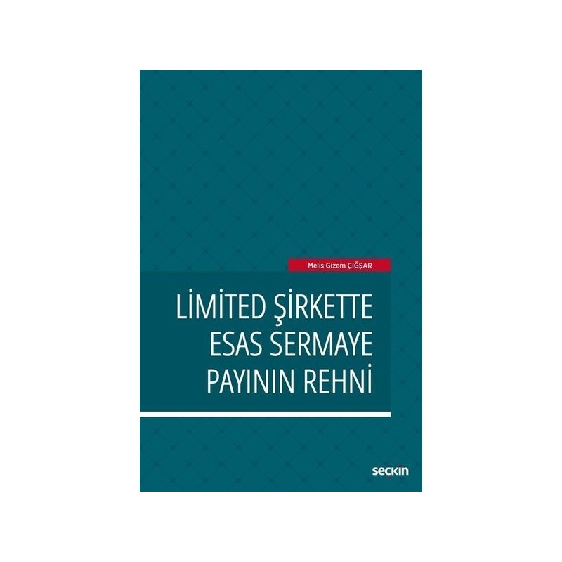 Limited Şirkette Esas Sermaye Payının Rehni