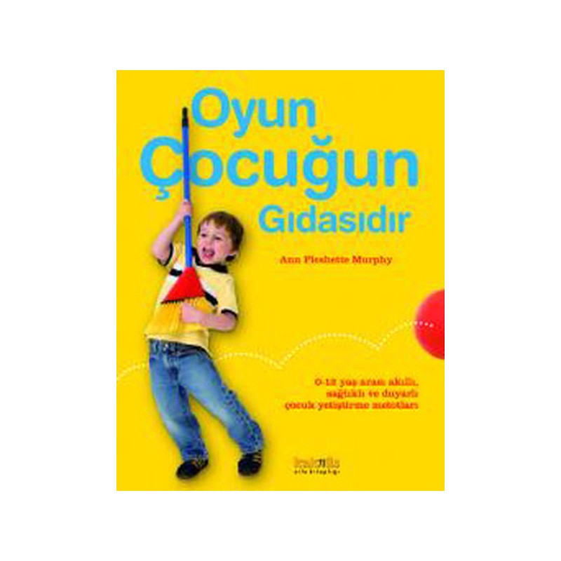 Oyun Çocuğun Gıdasıdır