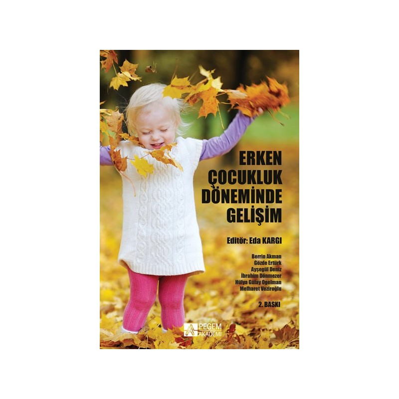 Erken Çocukluk Döneminde Gelişim Erken Çocukluk Döneminde Gelişim