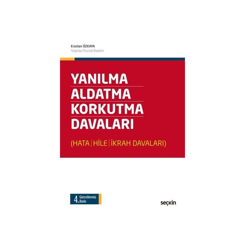 Yanılma – Aldatma – Korkutma Davaları (Hata – Hile – İkrah Davaları)