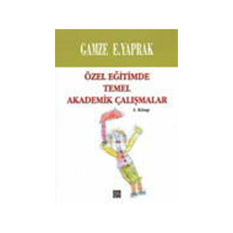 Özel Eğitimde Temel Akademik Çalışmalar 2. Kitap