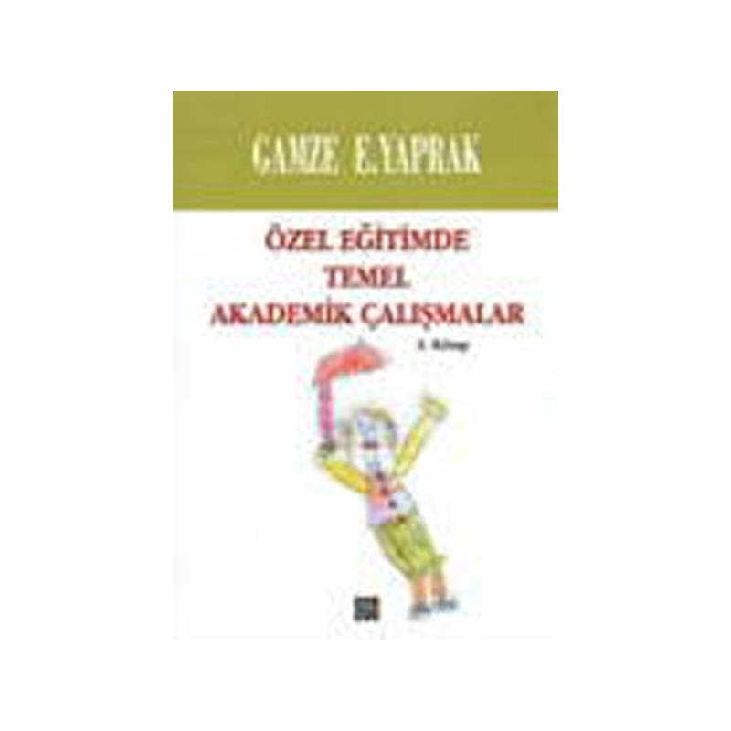 Özel Eğitimde Temel Akademik Çalışmalar 2. Kitap