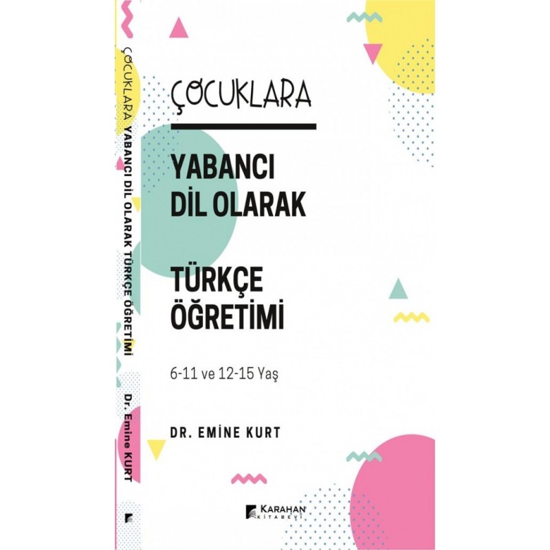 Çocuklara Yabancı Dil Olarak Türkçe Öğretimi (6-11 Yaş Ve 12-15 Yaş)