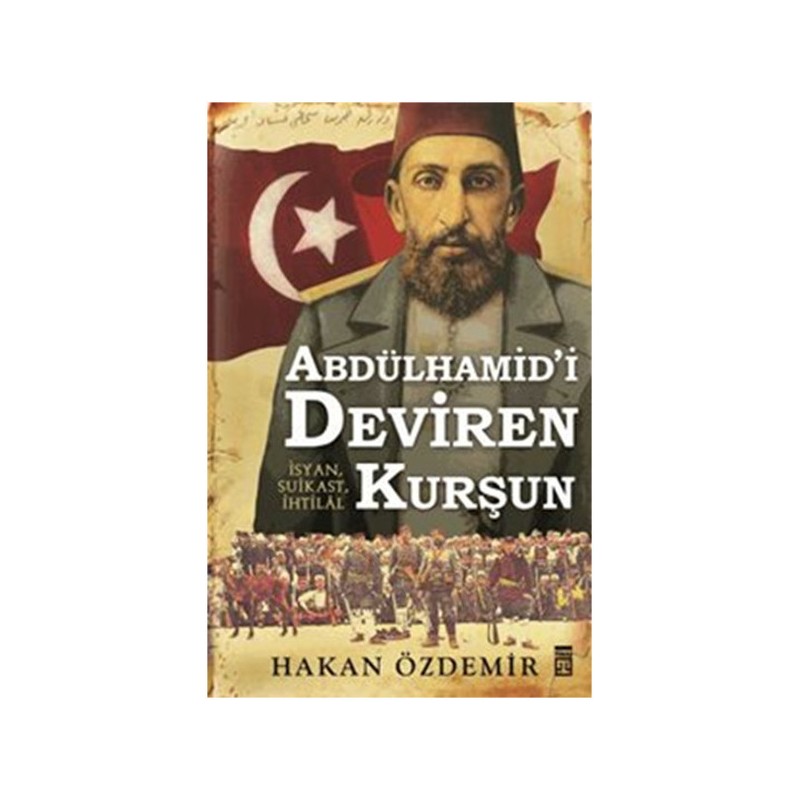 Abdülhamid'i Deviren Kurşun