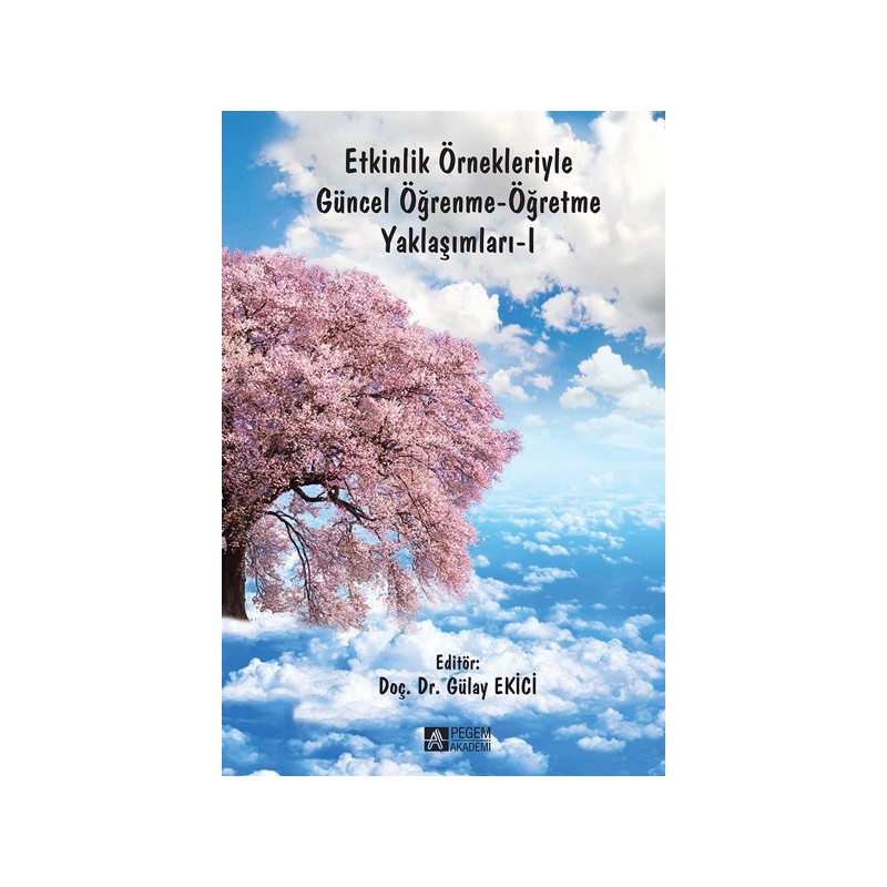 Etkinlik Örnekleriyle Güncel Öğrenme-Öğretme Yaklaşımları-I