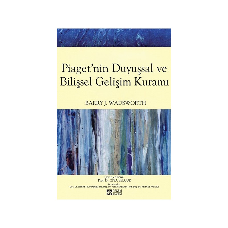 Piaget`nin Duyuşsal Ve Bilişsel Gelişim Kuramı